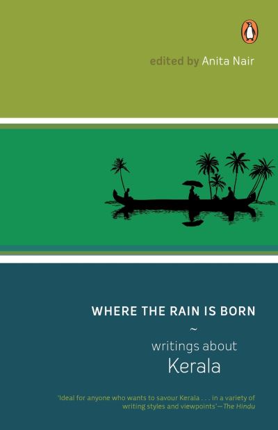 Cover for Anita Nair · Where The Rain Is Born: Writings About Kerela (Paperback Book) (2002)