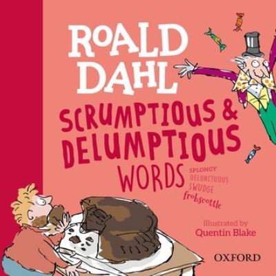 Cover for Kay Woodward · Roald Dahl's Scrumptious and Delumptious Words (Gebundenes Buch) (2021)