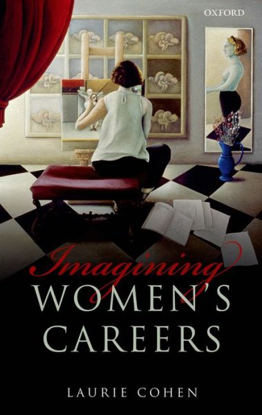 Cover for Cohen, Laurie (Professor of Organizational Behaviour, Professor or Organizational Behaviour, Nottingham University) · Imagining Women's Careers (Hardcover Book) (2014)