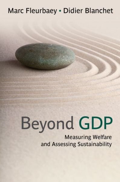Cover for Fleurbaey, Marc (Researcher, Researcher, CNRS, CERSES,) · Beyond GDP: Measuring Welfare and Assessing Sustainability (Hardcover bog) (2013)