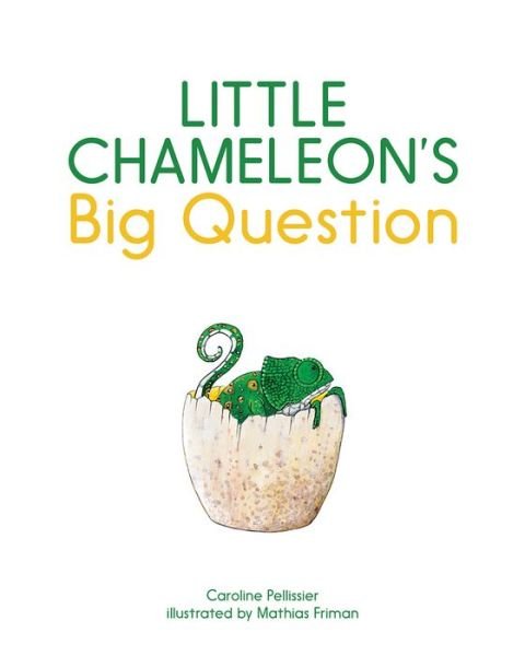 Cover for Caroline Pellissier · Little Chameleon's Big Question (Hardcover bog) (2019)