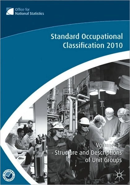 Cover for Na Na · The Standard Occupational Classification (SOC) 2010 Vol 1: Structure and Descriptions of Unit Groups (Paperback Book) (2010)
