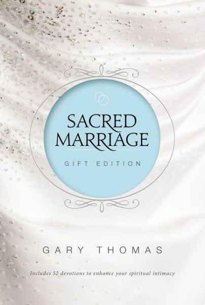 Cover for Gary Thomas · Sacred Marriage Gift Edition: 52 Devotions to Enhance Your Spiritual Intimacy (Hardcover Book) (2018)