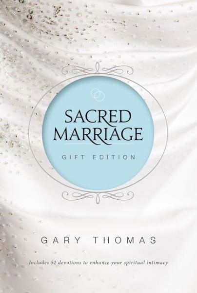 Sacred Marriage Gift Edition - Gary Thomas - Livros - Zondervan - 9780310355199 - 19 de abril de 2018