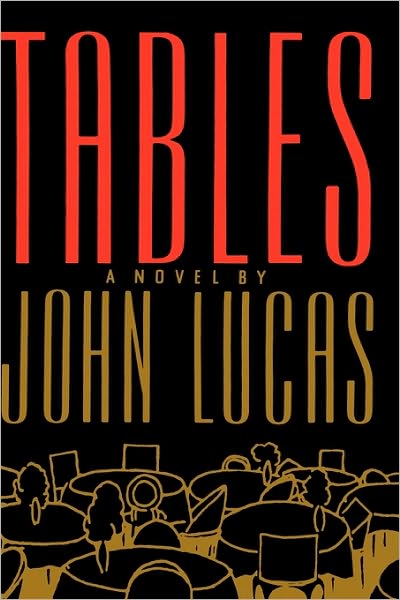 Cover for John Lucas · Tables: A Novel (Gebundenes Buch) [1st edition] (1990)