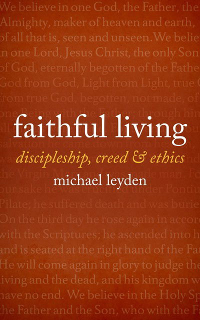 Cover for Michael Leyden · Faithful Living: Discipleship, Creed, and Ethics (Paperback Book) (2019)