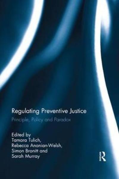 Regulating Preventive Justice: Principle, Policy and Paradox - - Books - Taylor & Francis Ltd - 9780367025199 - September 4, 2018