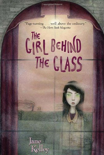 Cover for Jane Kelley · The Girl Behind the Glass (Paperback Book) [Reprint edition] (2012)