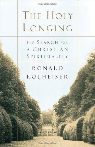 Cover for Ronald Rolheiser · The Holy Longing: the Search for a Christian Spirituality (Pocketbok) [Reissue edition] (2014)