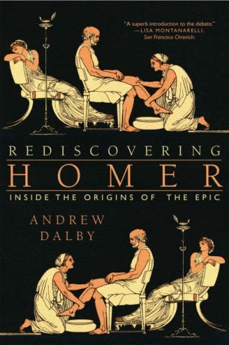 Cover for Andrew Dalby · Rediscovering Homer: Inside the Origins of the Epic (Paperback Book) (2007)