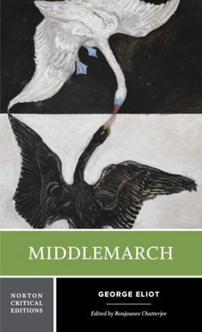 Middlemarch: A Norton Critical Edition - Norton Critical Editions - George Eliot - Kirjat - WW Norton & Co - 9780393877199 - torstai 27. kesäkuuta 2024