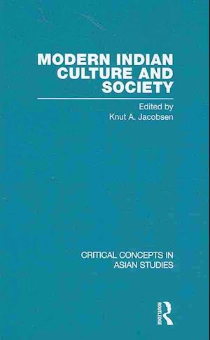 Cover for Knut a Jacobsen · Modern Indian Culture and Society - Critical Concepts in Asian Studies (Book) (2009)