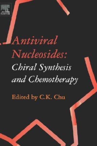 Cover for C K Chu · Antiviral Nucleosides: Chiral Synthesis and Chemotherapy (Hardcover Book) (2003)