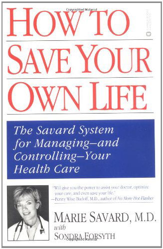 Cover for Marie Savard · How to Save Your Own Life: The Eight Steps Only You Can Take to Manage and Control Your Health Care (Paperback Book) (2000)