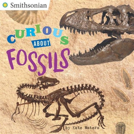 Cover for Kate Waters · Curious About Fossils - Smithsonian (Taschenbuch) (2016)