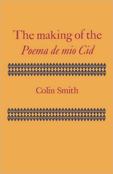 Cover for Colin Smith · The Making of the Poema de mio Cid (Pocketbok) (2010)