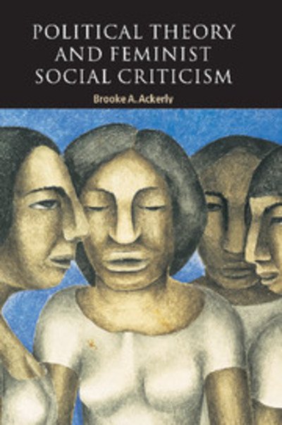 Cover for Ackerly, Brooke A. (University of California, Los Angeles) · Political Theory and Feminist Social Criticism - Contemporary Political Theory (Gebundenes Buch) (2000)