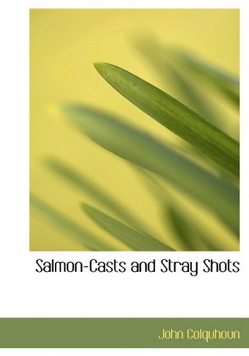 Cover for John Colquhoun · Salmon-casts and Stray Shots (Hardcover Book) [Large Print, Lrg edition] (2008)