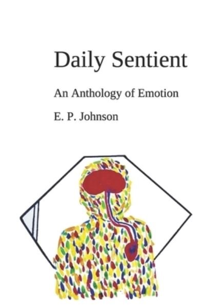 Cover for E P Johnson · Daily Sentient: An Anthology of Emotion (Pocketbok) (2019)