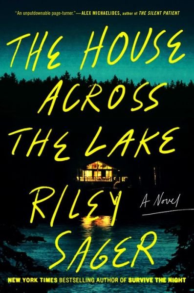 Cover for Riley Sager · The House Across the Lake (Innbunden bok) (2022)