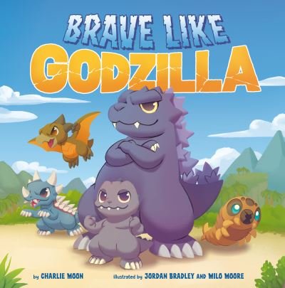Cover for Charlie Moon · Brave Like Godzilla (Book) (2024)