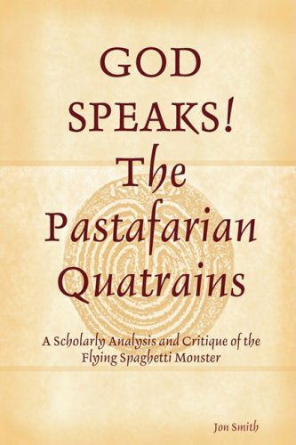 GOD SPEAKS The Pastafarian Quatrains - Jon Smith - Livros - Jonathan C. Smith - 9780615263199 - 7 de novembro de 2008