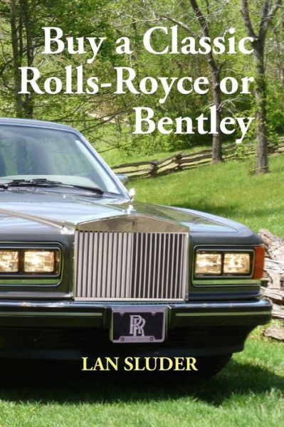 Cover for Lan Sluder · Buy a Classic Rolls-royce or Bentley (Paperback Bog) (2015)