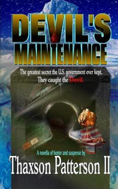 Devil's Maintenance - Thaxson Patterson II - Books - Black Bed Sheet Books - 9780692745199 - June 20, 2016