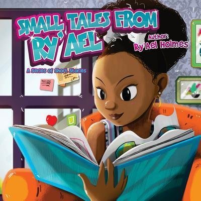 Cover for Ry'Ael R Holmes · Small Tales From Ry'Ael : A Series of Short Stories (Pocketbok) (2017)