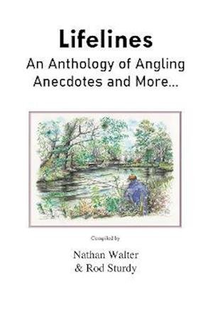 Cover for Paul Whitehouse · Lifelines: An Anthology of Angling Anecdotes and More... (Hardcover bog) [2 New edition] (2023)