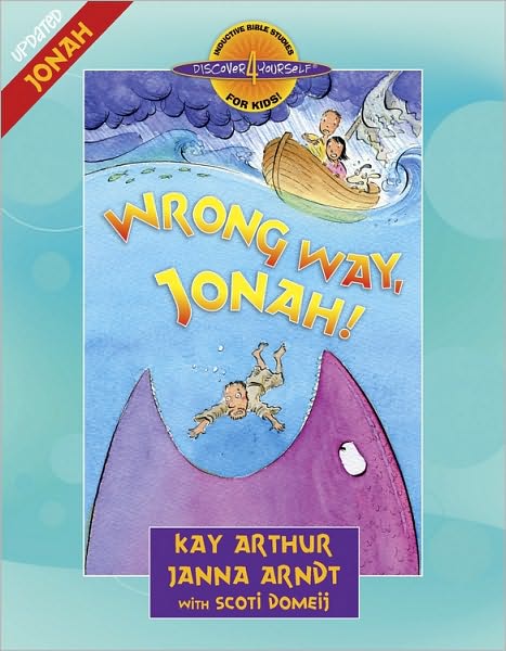 Cover for Kay Arthur · Wrong Way, Jonah!: Jonah - Discover 4 Yourself (R) Inductive Bible Studies for Kids (Pocketbok) (2010)