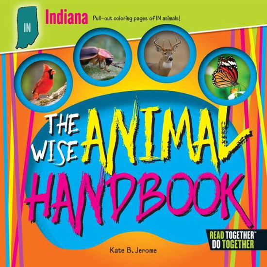 The Wise Animal Handbook Indiana - Kate B. Jerome - Książki - Arcadia Publishing - 9780738528199 - 1 maja 2017