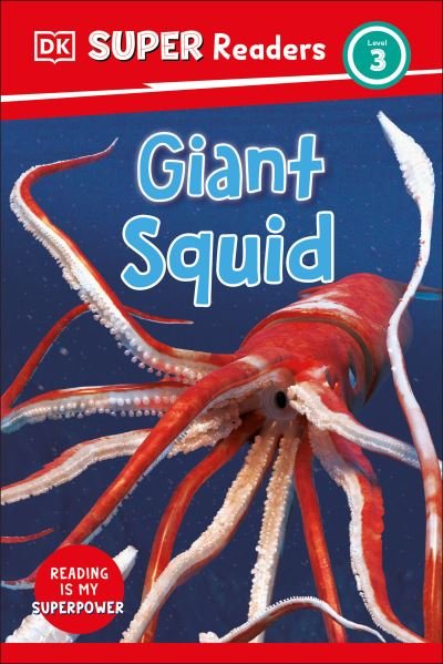 DK Super Readers Level 3 Giant Squid - Dk - Bøker - Dorling Kindersley Publishing, Incorpora - 9780744075199 - 5. september 2023
