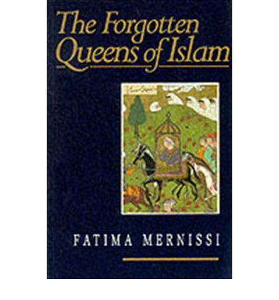 Cover for Mernissi, Fatima (Teaches at the Mohammed V University, Rabat, Morocco) · The Forgotten Queens of Islam (Paperback Book) (1994)