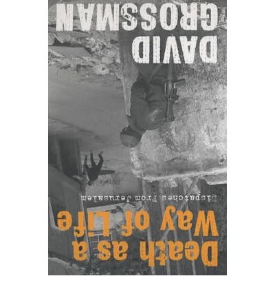 Cover for David Grossman · Death as a Way of Life: Dispatches from Jerusalem (Paperback Book) (2003)