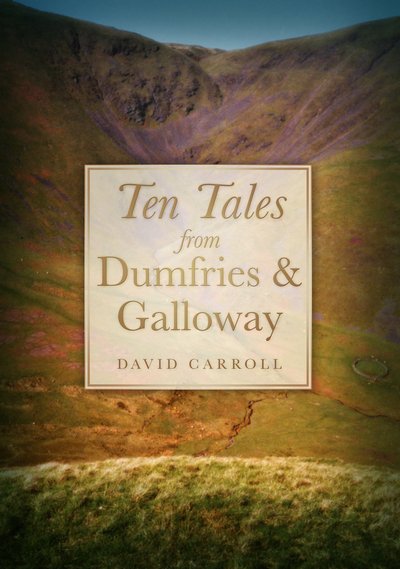 Cover for David Carroll · Ten Tales from Dumfries and Galloway (Taschenbuch) [UK edition] (2010)