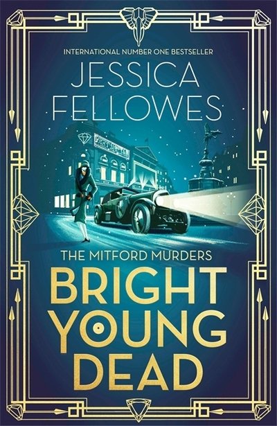 Cover for Jessica Fellowes · Bright Young Dead: Pamela Mitford and the treasure hunt murder - The Mitford Murders (Gebundenes Buch) (2018)