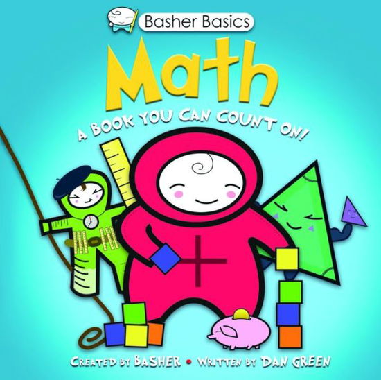 Cover for Dan Green · Basher Basics: Maths (Paperback Book) [Illustrated edition] (2010)