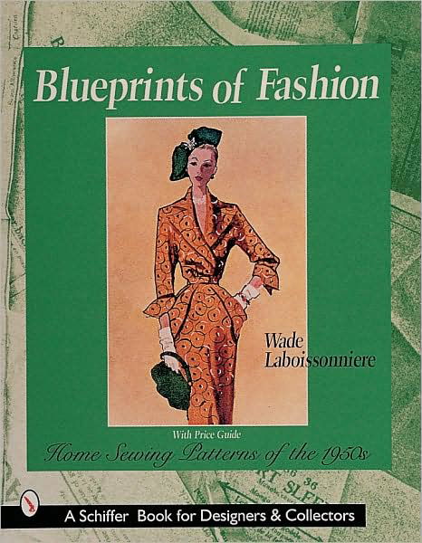 Cover for Wade Laboissonniere · Blueprints of Fashion: Home Sewing Patterns of the 1950s (Paperback Book) (1999)