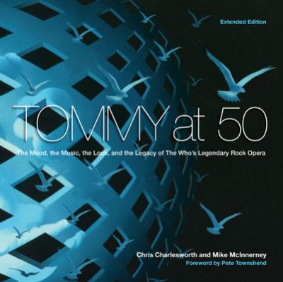 Cover for Chris Charlesworth · Tommy at 50: The Mood, the Look, and the Legacy of the Who's Legendary Rock Opera, Revised and Extended Edition (Paperback Book) (2023)