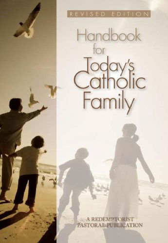 Cover for Redemptorist Pastoral Publication · Handbook for Today's Catholic Family (Paperback Book) [Revised edition] (2008)