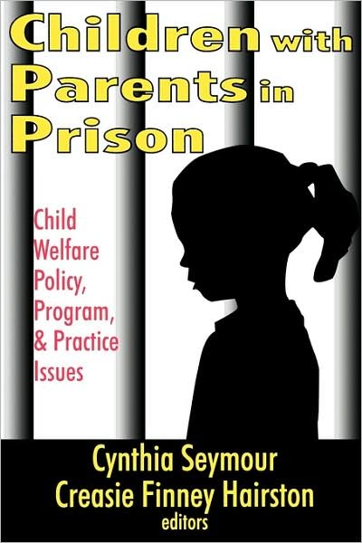 Cover for Creasie Hairston · Children with Parents in Prison: Child Welfare Policy, Program, and Practice Issues (Paperback Book) (2001)