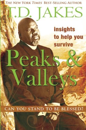Insights to Help You Survive the Peaks and Valleys: Can You Stand to Be Blessed? - T. D. Jakes - Böcker - Destiny Image - 9780768426199 - 1 mars 2008