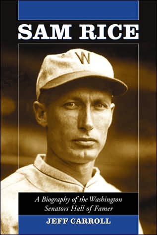 Cover for Jeff Carroll · Sam Rice: A Biography of the Washington Senators Hall of Famer (Paperback Book) (2007)