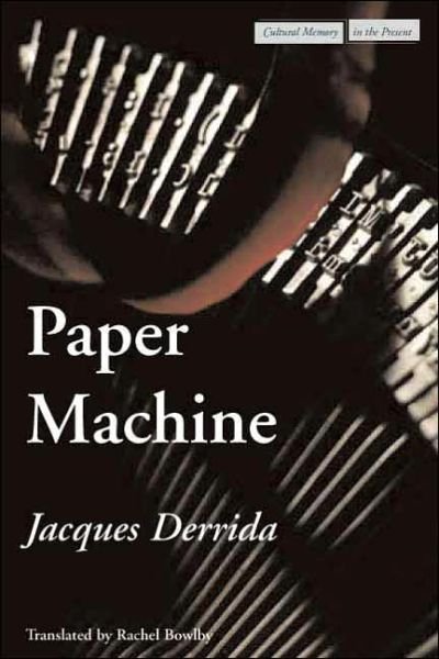 Cover for Jacques Derrida · Paper Machine - Cultural Memory in the Present (Hardcover Book) (2005)