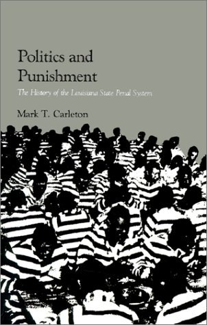 Cover for Mark Thomas Carleton · Politics and Punishment: The History of the Louisiana State Penal System (Pocketbok) (1984)