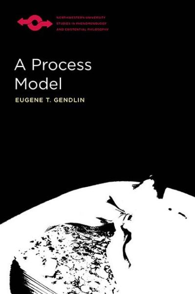 Cover for Eugene Gendlin · A Process Model - Studies in Phenomenology and Existential Philosophy (Paperback Book) (2017)