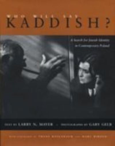 Cover for Larry Mayer · Who Will Say Kaddish?: a Search for Jewish Identity in Contemporary Poland - Judaic Traditions in Literature, Music and Art (Hardcover Book) (2002)