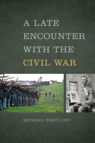 Cover for Michael Kreyling · A Late Encounter with the Civil War - Mercer University Lamar Memorial Lectures (Hardcover Book) (2014)