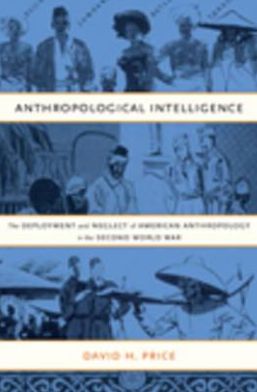 Cover for David H. Price · Anthropological Intelligence: The Deployment and Neglect of American Anthropology in the Second World War (Hardcover Book) (2008)